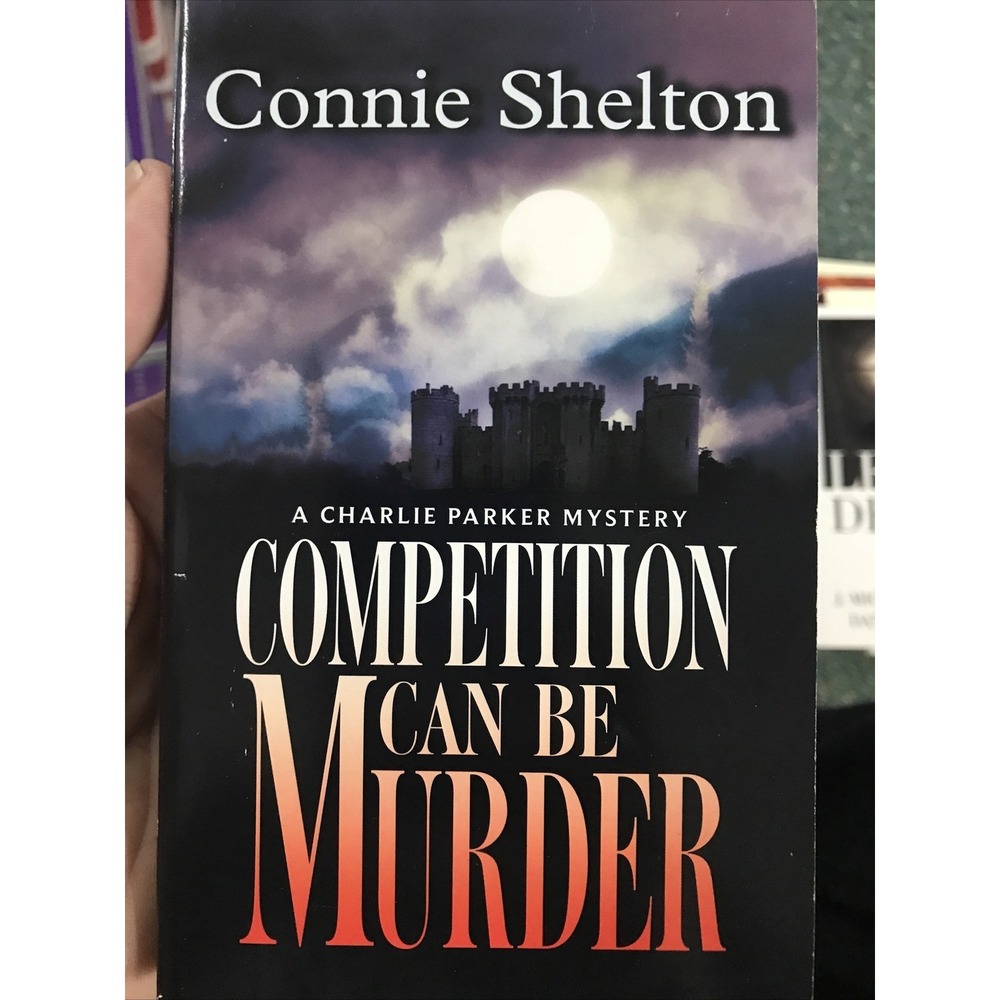 COMPETITION CAN BE MURDER (A‎ CHARLIE PARKER MYSTERY) By Connie Shelton & Connie